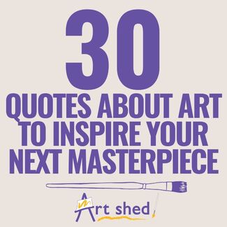 30 Quotes About Art To Inspire Your Next Masterpiece image
