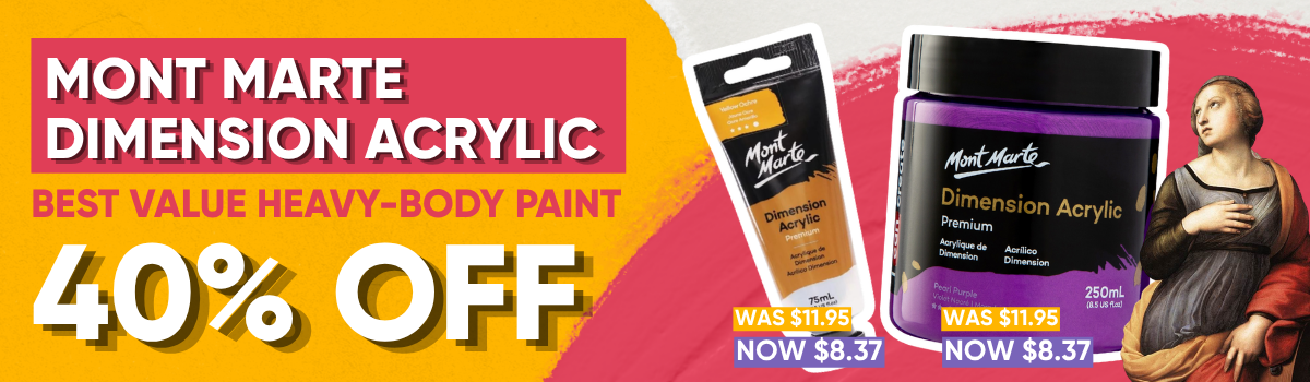 Mont Marte Dimension acrylic paint sale banner featuring heavy-body acrylic colours in tubes and 250ml pots