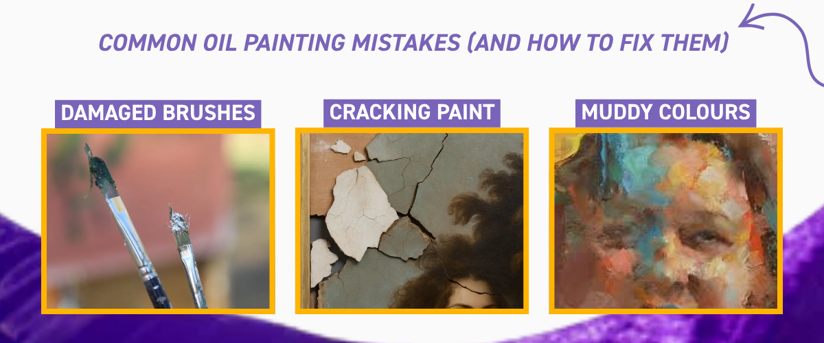 Examples of common oil painting mistakes including muddy colours, cracking paint and damaged brushes with beginner fixes