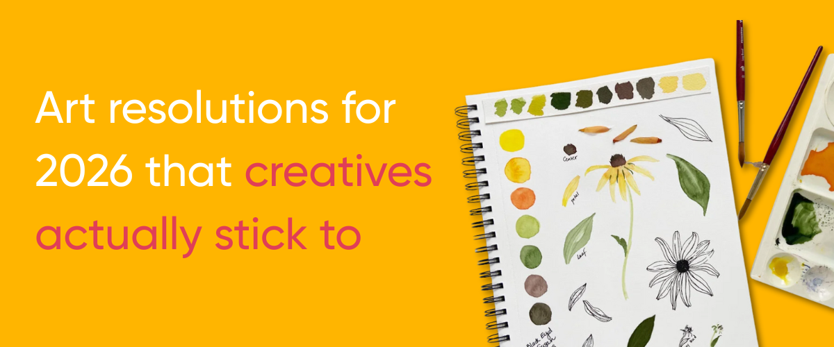 Art resolutions for 2026 focused on sustainable habits, creative momentum and consistency