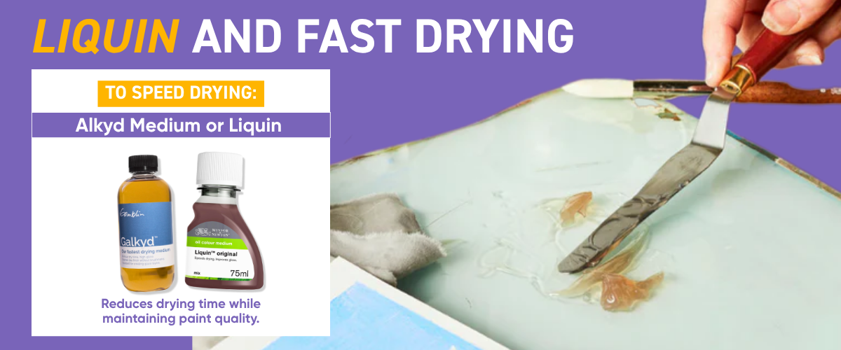 Liquin and fast drying oil painting mediums for quicker layering and smoother paint flow