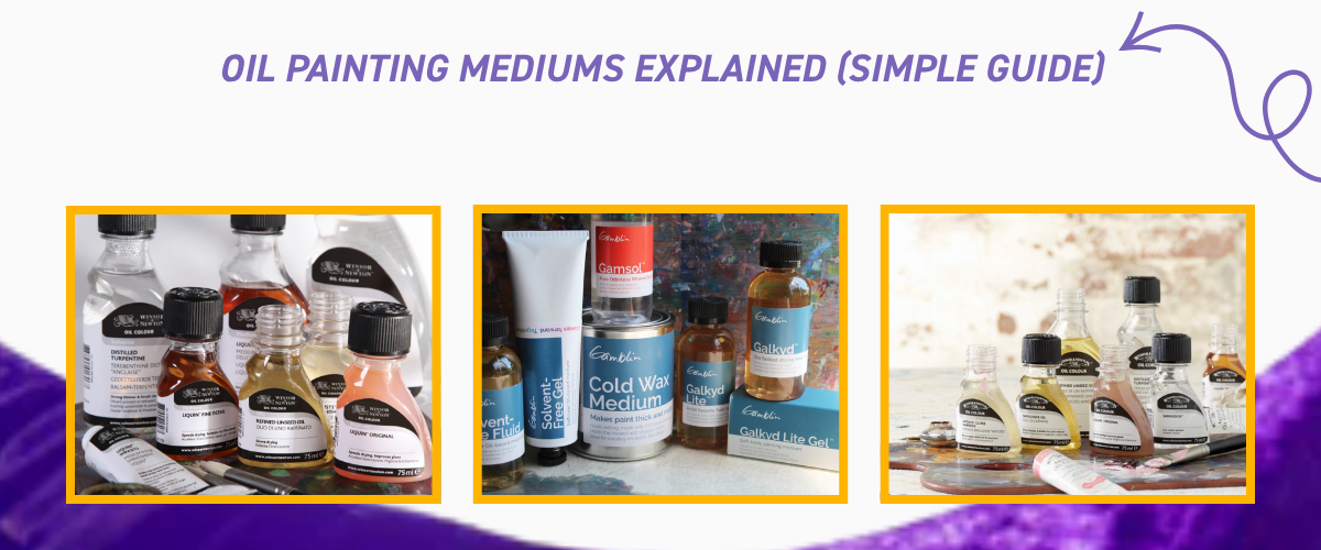 Oil painting mediums including linseed oil, solvents and fast-drying mediums arranged for beginner understanding