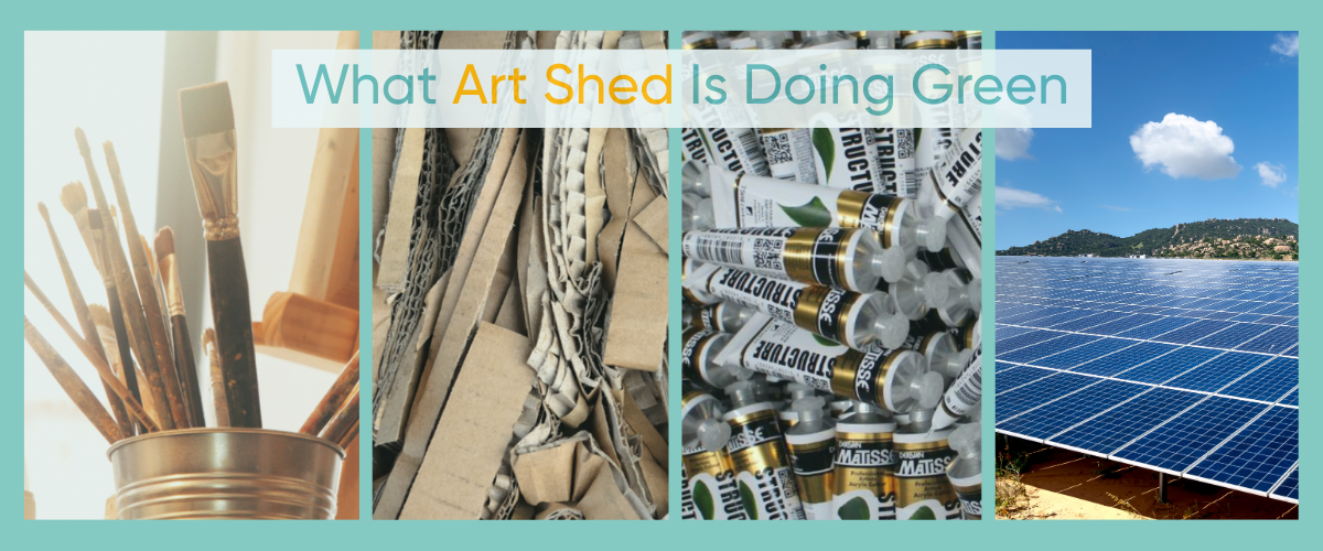 What Art Shed is doing green – brushes, recycled cardboard packaging, Matisse paint tubes and solar panels