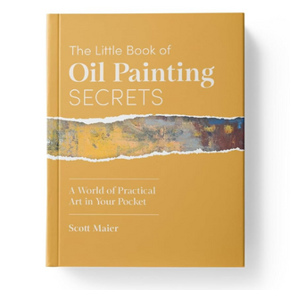 Little Book of Oil Painting Secrets: A World of Practical Art in Your Pocket