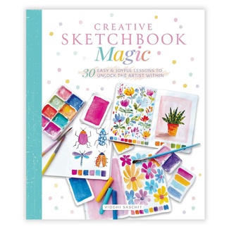 Creative Sketchbook Magic: 30 Easy & Joyful Lessons